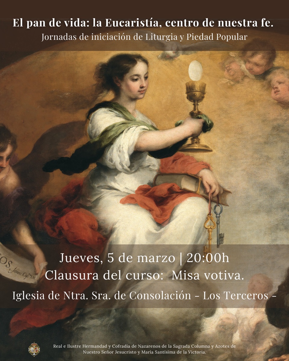 Misa de clausura de las Jornadas de iniciación de Liturgia y Piedad Popular ''El pan de vida: La Eucaristía, centro de nuestra Fe''